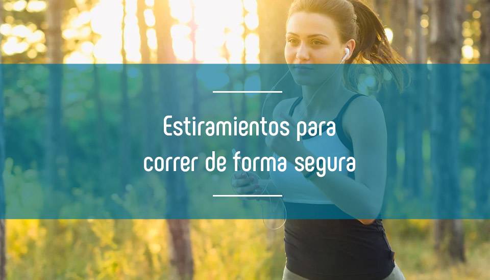 Cómo estirar y calentar antes y después de correr para evitar lesiones